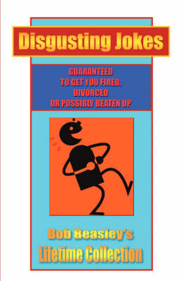Disgusting Jokes: Bob Beasley's Lifetime Collection (Paperback)