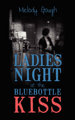Ladies Night at the Bluebottle Kiss (Paperback)