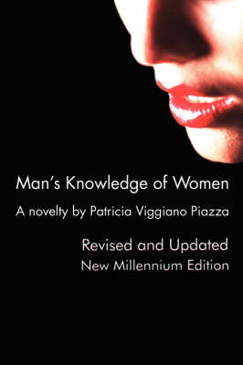 Man's Knowledge of Women: A Novelty by Patricia Viggiano Piazza (Paperback)