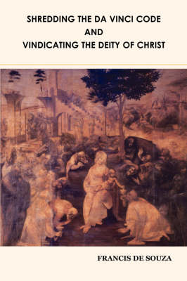 Shredding the Da Vinci Code and Vindicating the Deity of Christ (Paperback)