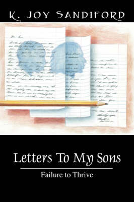 Letters to My Sons: Failure to Thrive (Paperback)