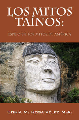 Los Mitos Tainos: Espejo de Los Mitos de America (Paperback)