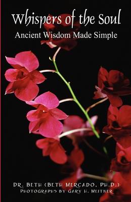 Whispers of the Soul: Ancient Wisdom Made Simple (Paperback)