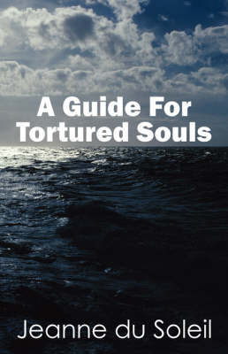 A Guide for Tortured Souls (Paperback)