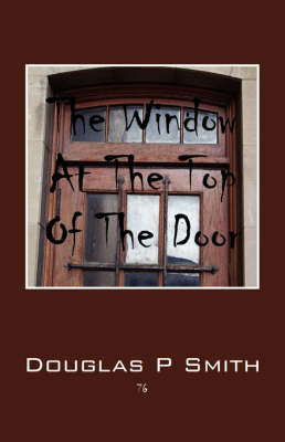 The Window at the Top of the Door (Paperback)