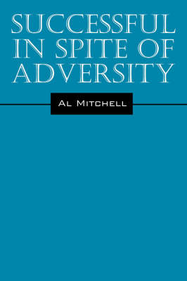 Successful in Spite of Adversity (Hardback)