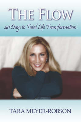 The Flow: 40 Days to Total Life Transformation (Hardback)