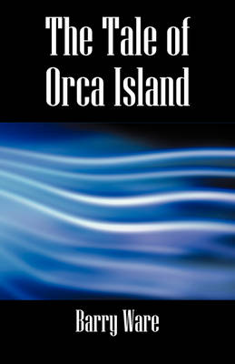 The Tale of Orca Island (Paperback)