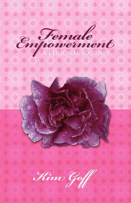 Female Empowerment - A Personal Journey (Hardback)