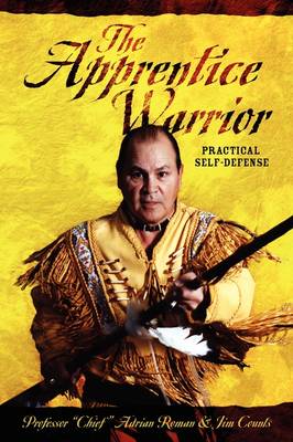 The Apprentice Warrior: Practical Self-Defense (Paperback)