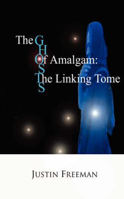The Ghosts of Amalgam: The Linking Tome (Paperback)