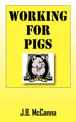 Working for Pigs (Paperback)