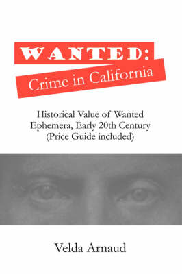 Wanted: Crime in California (Paperback)