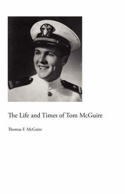 The Life and Times of Tom McGuire (Paperback)