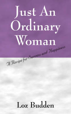 Just an Ordinary Woman: A Recipe for Success and Happiness (Paperback)