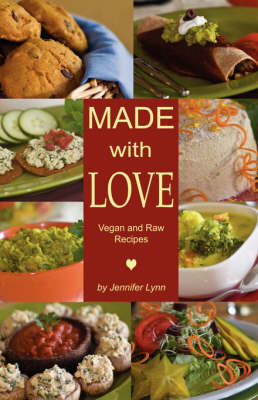 Made with Love: Vegan and Raw Recipes (Paperback)