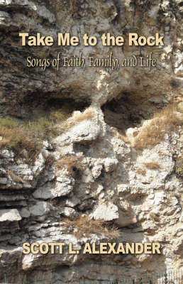 Take Me to the Rock: Songs of Faith, Family, and Life (Paperback)