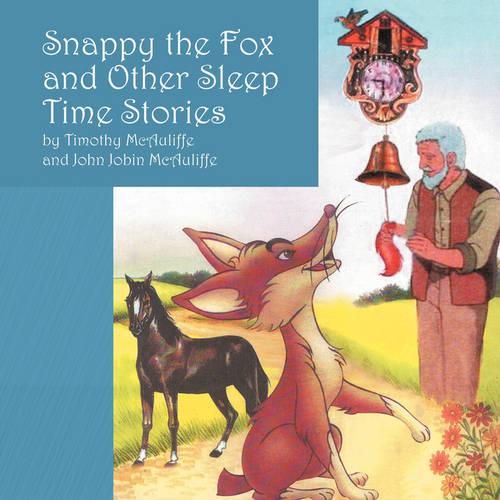 Snappy the Fox and Other Sleep Time Stories (Paperback)