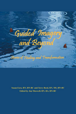 Guided Imagery and Beyond: Stories of Healing and Transformation (Paperback)