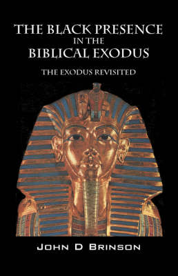 The Black Presence in the Biblical Exodus: The Exodus Revisited (Paperback)