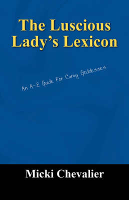 The Luscious Lady's Lexicon: An A-Z Guide for Curvy Goddesses (Paperback)