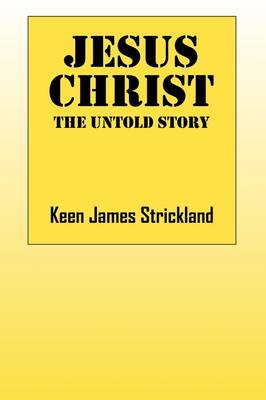 Jesus Christ: The Untold Story (Paperback)