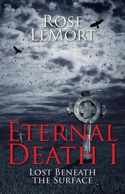 Eternal Death I: Lost Beneath the Surface (Paperback)