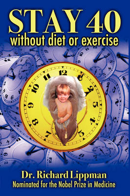 Stay 40: Without Diet or Exercise (Hardback)