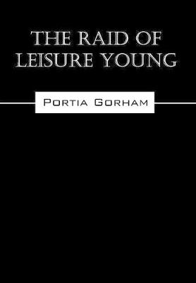 The Raid of Leisure Young (Hardback)
