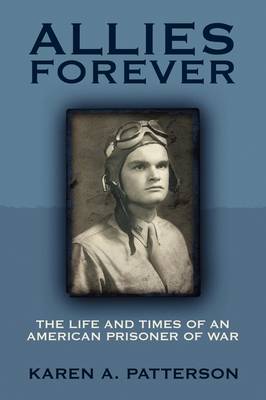 Allies Forever: The Life and Times of an American POW (Paperback)