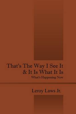 That's the Way I See It & It Is What It Is: What's Happening Now (Paperback)