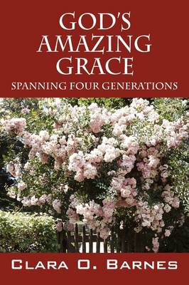 God's Amazing Grace: Spanning Four Generations (Paperback)