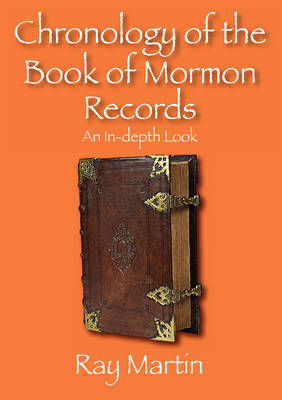 Chronology of the Book of Mormon Records: An In-Depth Look (Paperback)