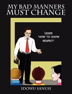 My Bad Manners Must Change (Paperback)