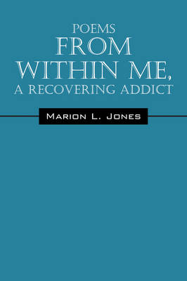 Poems from Within Me, a Recovering Addict (Paperback)