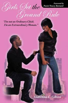 Girls Set the Ground Rule: I'm Not an Ordinary Chick! I'm an Extraordinary Woman! (Paperback)