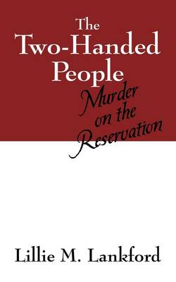 The Two-Handed People: Murder on the Reservation (Paperback)