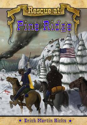 Rescue at Pine Ridge: Based on a True American Story (Hardback)