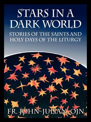 Stars in a Dark World: Stories of the Saints and Holy Days of the Liturgy (Paperback)