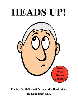 Heads Up: Finding Possibility and Purpose with Head Injury (Paperback)