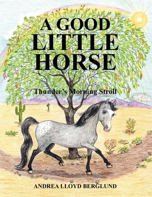 A Good Little Horse: Thunder's Morning Stroll (Paperback)