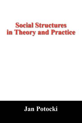 Social Structures in Theory and Practice: New Hypothesis and Its Applications (Paperback)