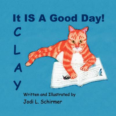 It Is a Good Day: Clay (Paperback)