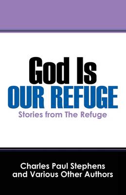 God Is Our Refuge: Stories from the Refuge (Paperback)