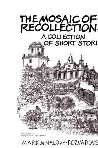 The Mosaic of Recollections: Collection of Short Stories (Hardback)