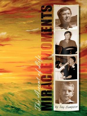 Miracle Moments: The Ascent of Life (Paperback)