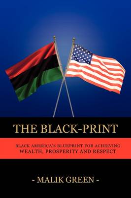The Black-Print: Black America's Blueprint for Achieving Wealth, Prosperity and Respect (Paperback)