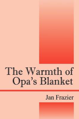 The Warmth of Opa's Blanket (Paperback)