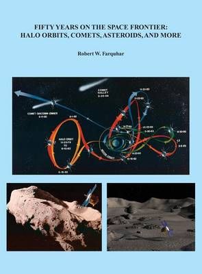 Fifty Years on the Space Frontier: Halo Orbits, Comets, Asteroids, and More (Hardback)
