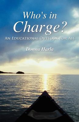 Who's in Charge?: An Educational Outlook For All (Paperback)